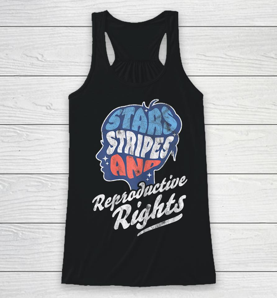 Stars Stripes Reproductive Rights Patriotic 4Th Of July Racerback Tank