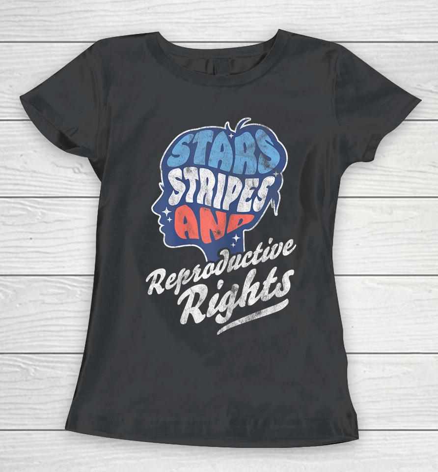 Stars Stripes Reproductive Rights Patriotic 4Th Of July Women T-Shirt