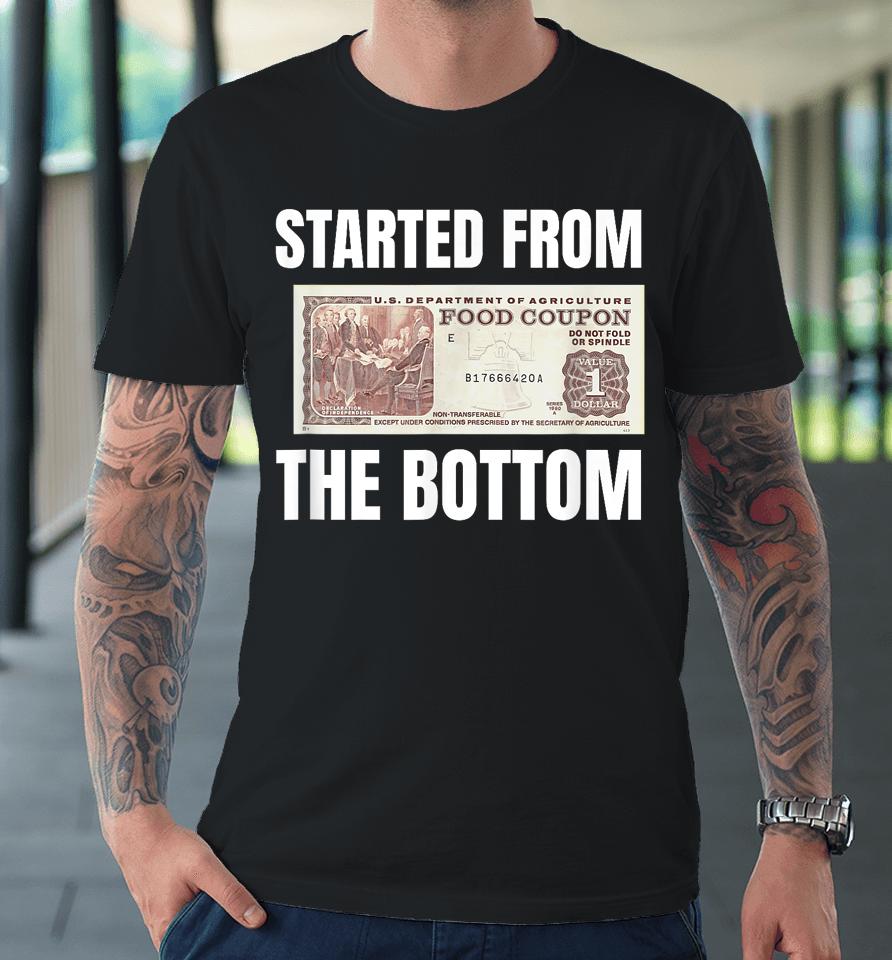 Started At The Bottom Funny Food Stamp 80'S 90'S Kids Know Premium T-Shirt
