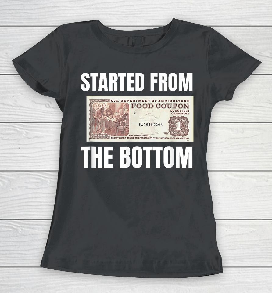 Started At The Bottom Funny Food Stamp 80'S 90'S Kids Know Women T-Shirt
