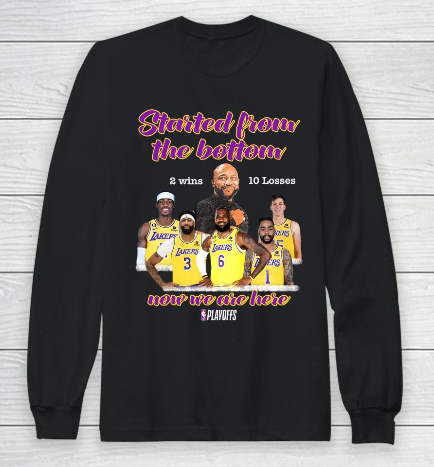 Started From The Bottom 2 Wins 10 Losses Now We Are Here Long Sleeve T-Shirt