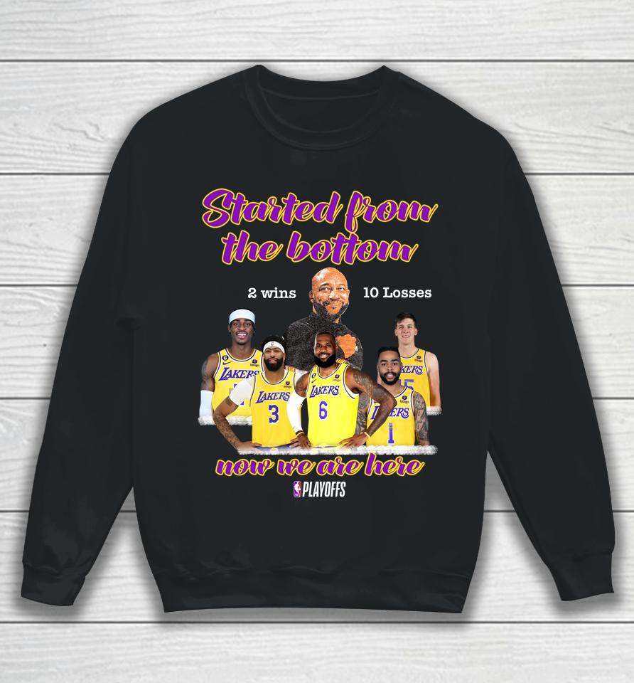Started From The Bottom 2 Wins 10 Losses Now We Are Here Sweatshirt