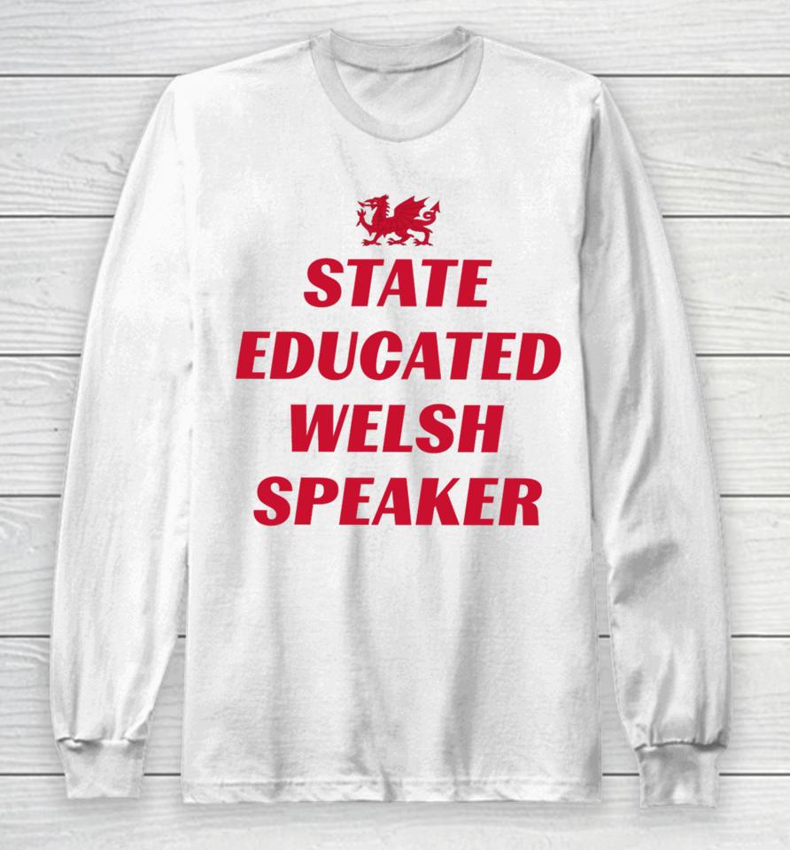 State Educated Welsh Speaker Long Sleeve T-Shirt