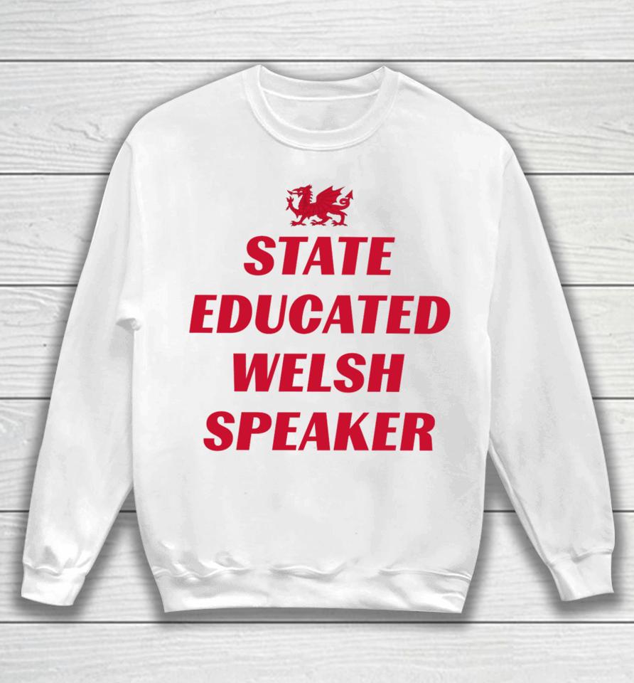 State Educated Welsh Speaker Sweatshirt