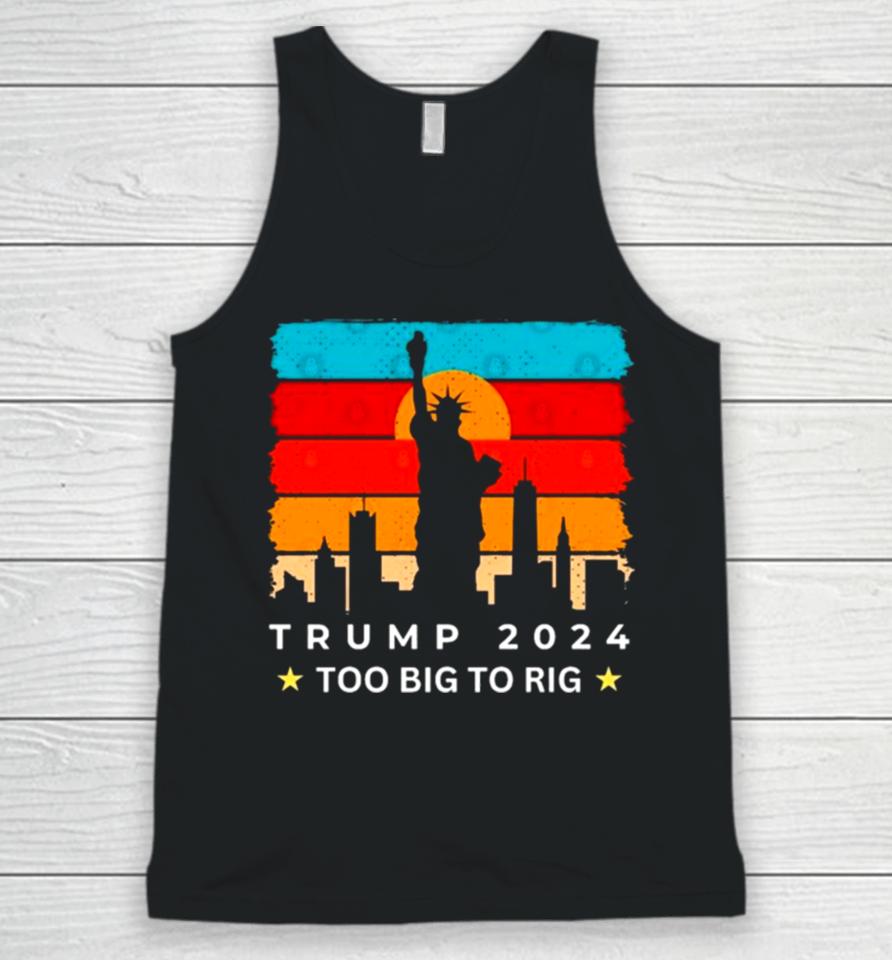 Statue Of Liberty Too Big To Rig Trump 2024 Retro Unisex Tank Top