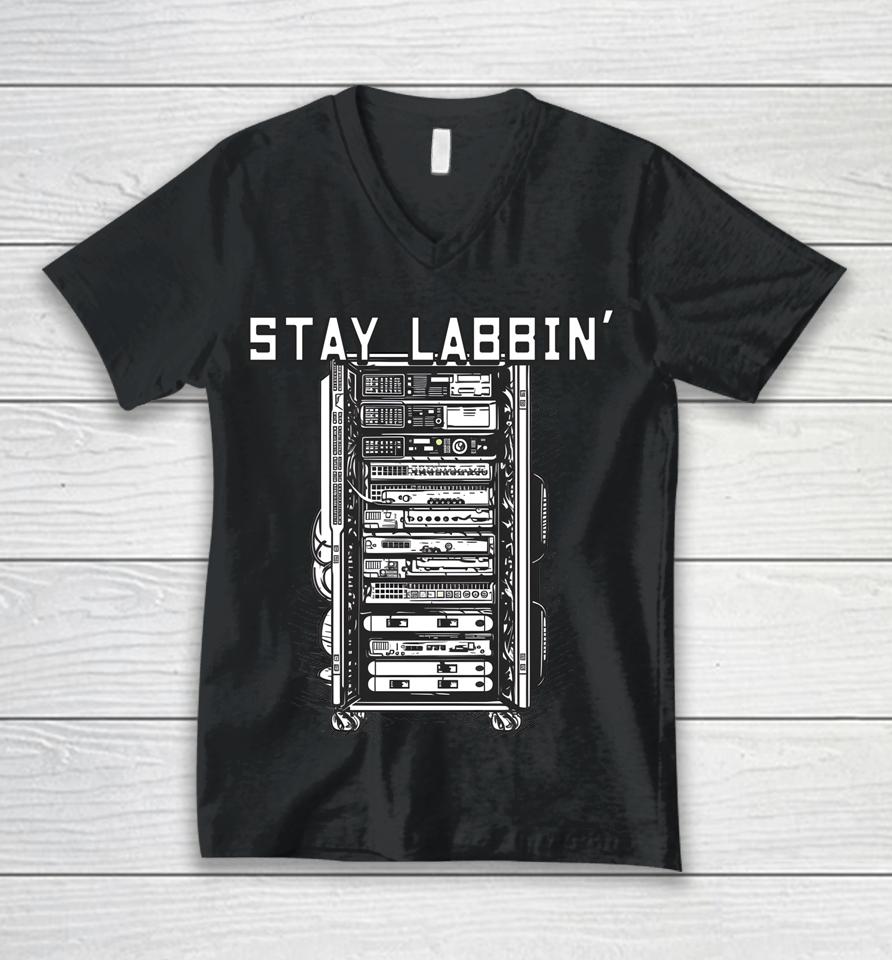 Stay Labbin' Server Network Rack Sysadmin Engineer Homelab Unisex V-Neck T-Shirt