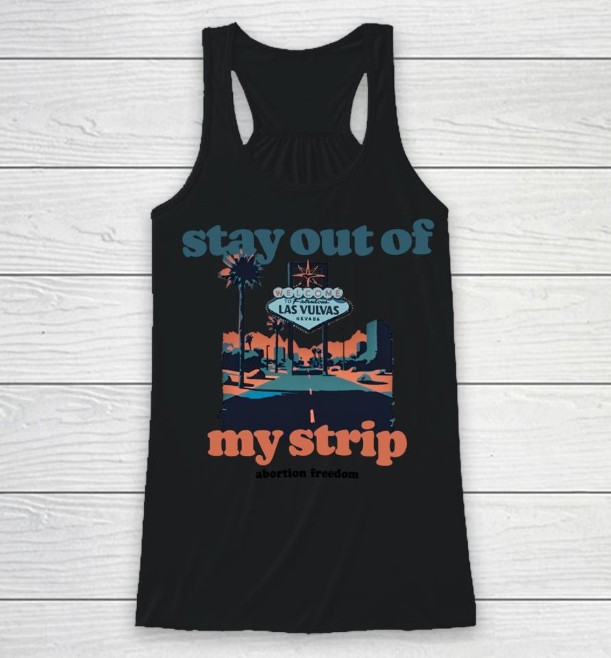 Stay Out Of My Strip Abortion Freedom Racerback Tank