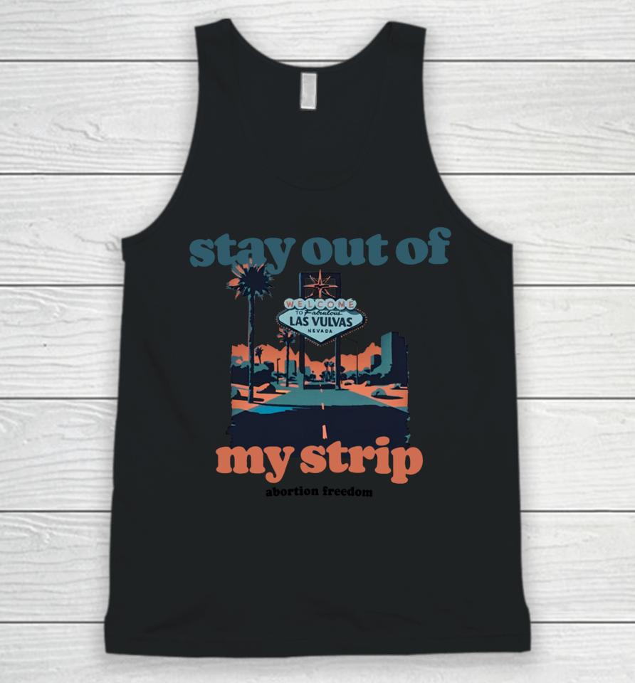 Stay Out Of My Strip Abortion Freedom Unisex Tank Top