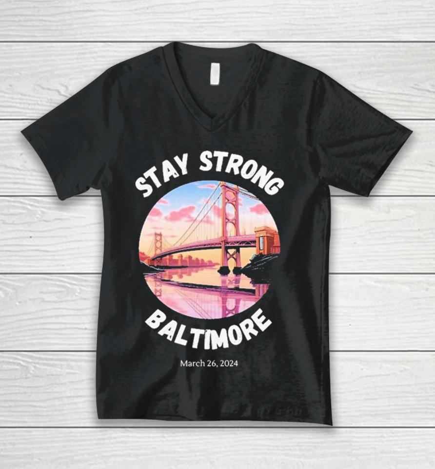 Stay Strong Baltimore – Francis Scott Key Bridge March 2024 Unisex V-Neck T-Shirt
