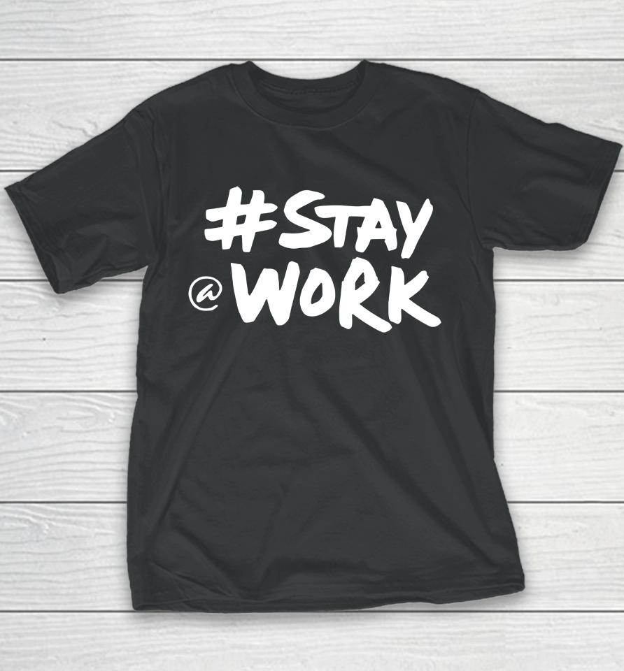 Stay Work 2022 New Twitter Youth T-Shirt