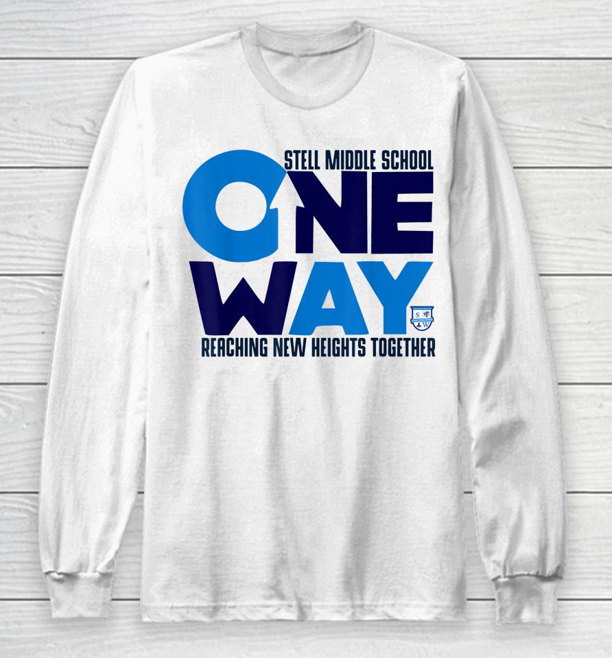 Stell Middle School One Way Reaching New Heights Together Long Sleeve T-Shirt