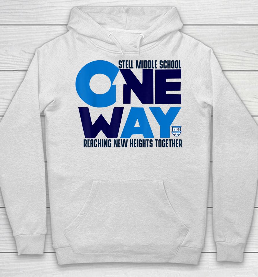 Stell Middle School One Way Reaching New Heights Together Hoodie