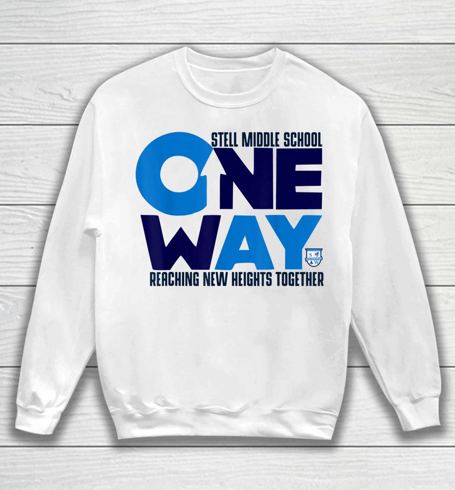 Stell Middle School One Way Reaching New Heights Together Sweatshirt