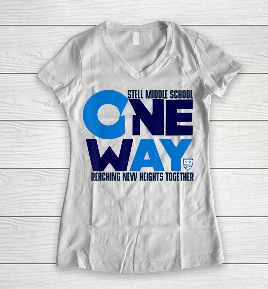 Stell Middle School One Way Reaching New Heights Together Women V-Neck T-Shirt