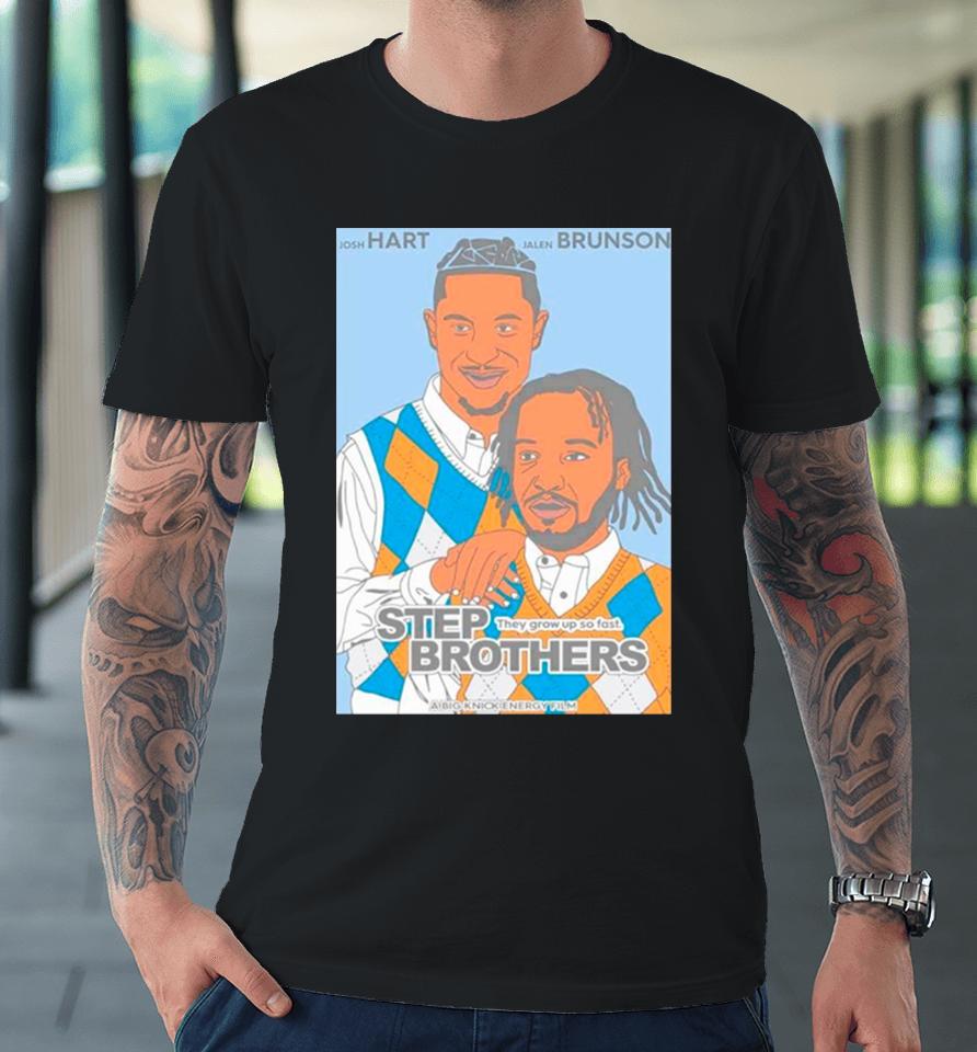 Step Brothers Josh Hart And Jalen Brunson Knicks Basketball Premium T-Shirt