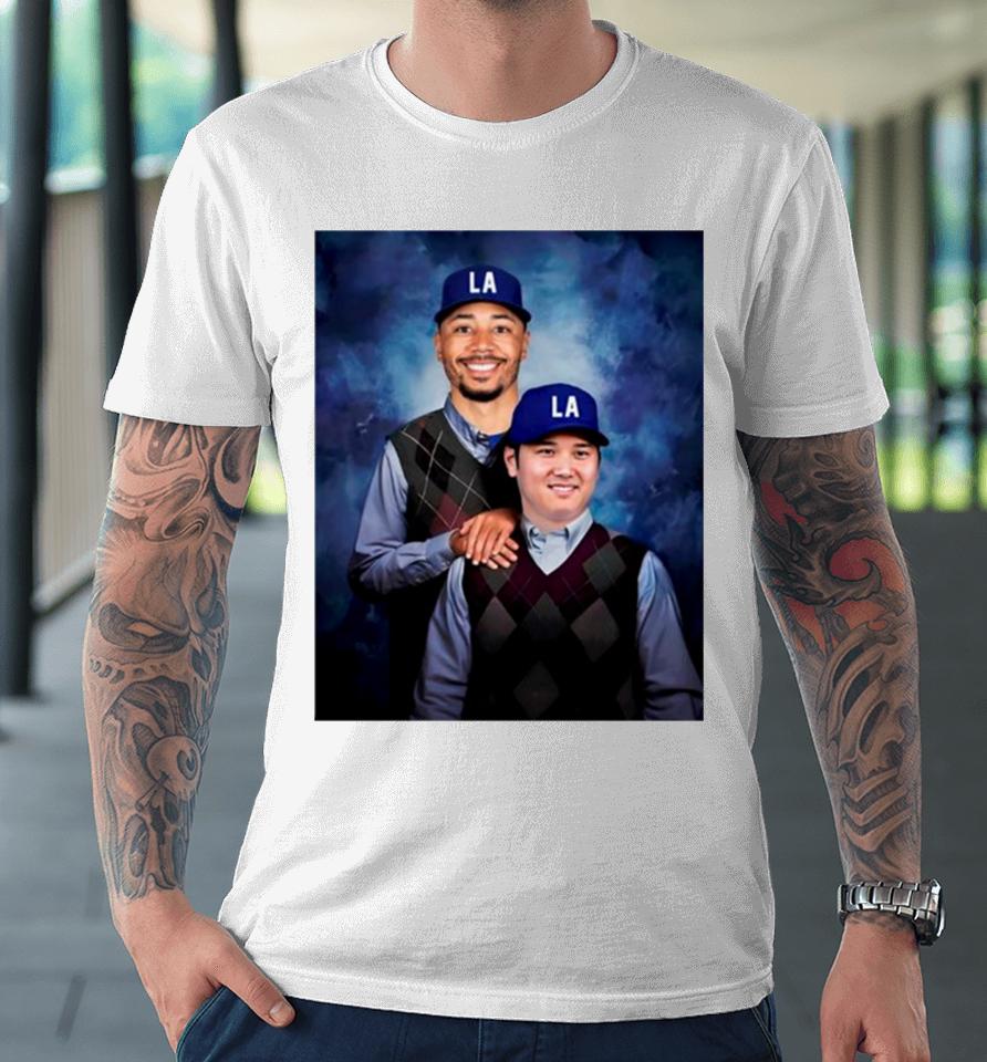 Step Brothers Shohei Othani And Mookie Betts Los Angeles Dodgers Premium T-Shirt