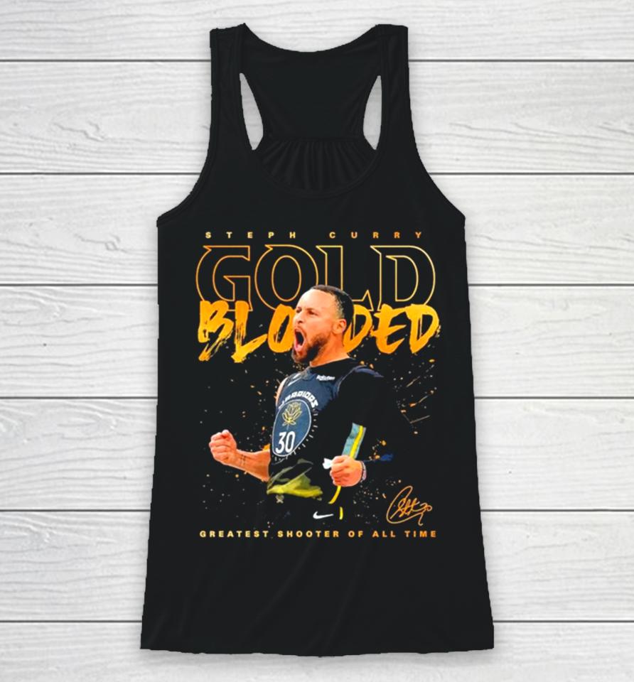 Steph Curry Gold Blooded Greatest Shooter Of All Time Signature 2023 Racerback Tank