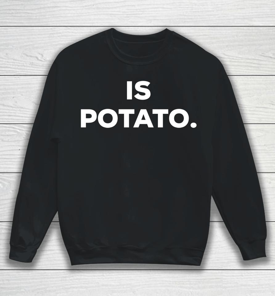 Stephen Colbert Is Potato Logo Sweatshirt