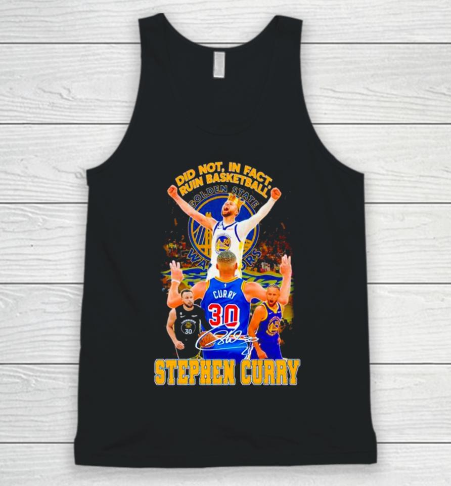 Stephen Curry Golden State Warriors Did Not In Fact Ruin Basketball Signature Unisex Tank Top