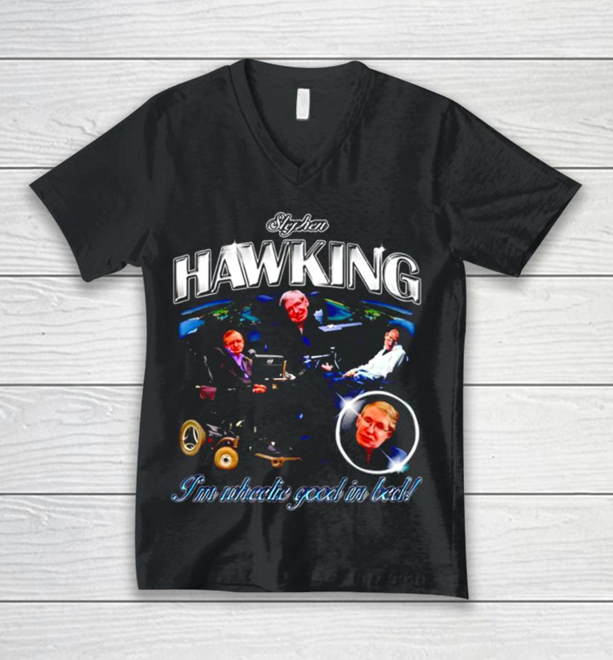 Stephen Hawking I’m Wheelie Good In Bed Vintage Unisex V-Neck T-Shirt