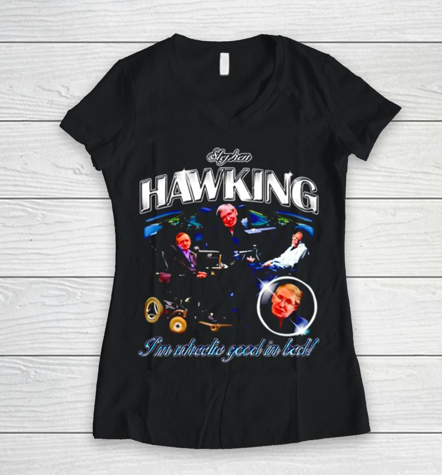 Stephen Hawking I’m Wheelie Good In Bed Vintage Women V-Neck T-Shirt
