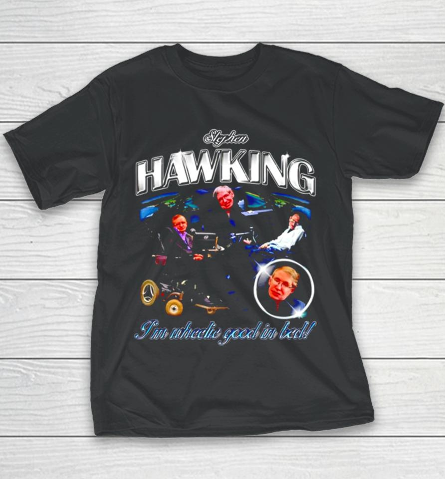 Stephen Hawking I’m Wheelie Good In Bed Vintage Youth T-Shirt