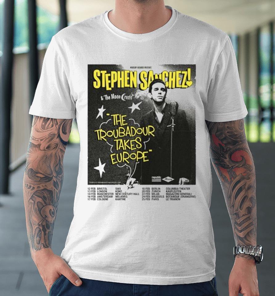 Stephen Sanchez 2024 The Troubadour Takes Europe Performance Schedule Premium T-Shirt