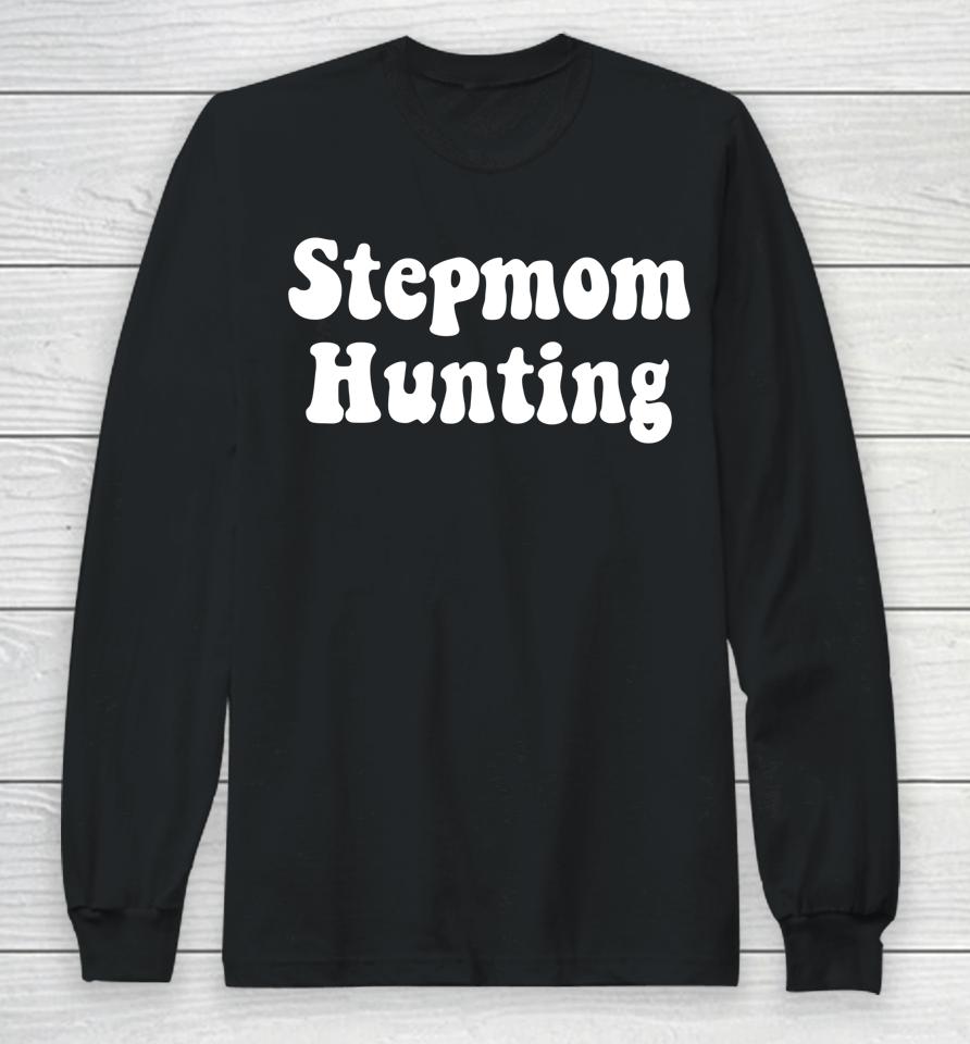 Stepmom Hunting Long Sleeve T-Shirt