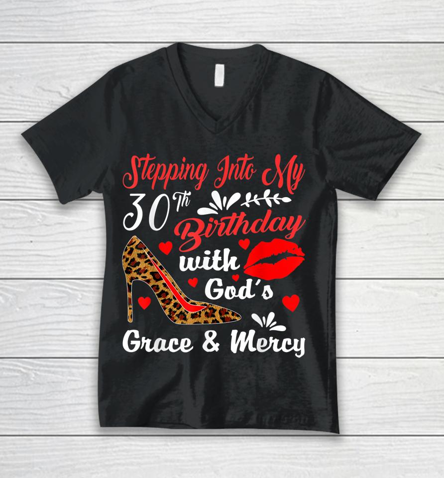 Stepping Into My 30Th Birthday With God's Grace And Mercy Unisex V-Neck T-Shirt