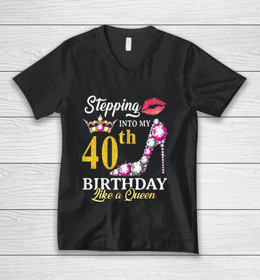 Stepping Into My 40Th Birthday Like A Queen For 40 Years Old Unisex V-Neck T-Shirt