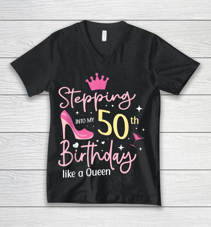 Stepping Into My 50Th Birthday Like A Queen 5O Years Old Unisex V-Neck T-Shirt