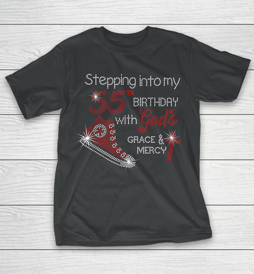 Stepping Into My 55Th Birthday With God's Grace And Mercy T-Shirt