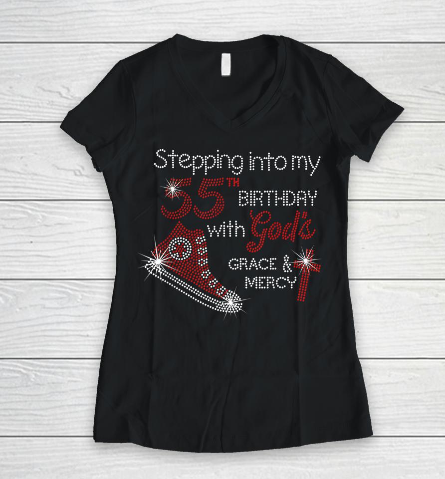 Stepping Into My 55Th Birthday With God's Grace And Mercy Women V-Neck T-Shirt
