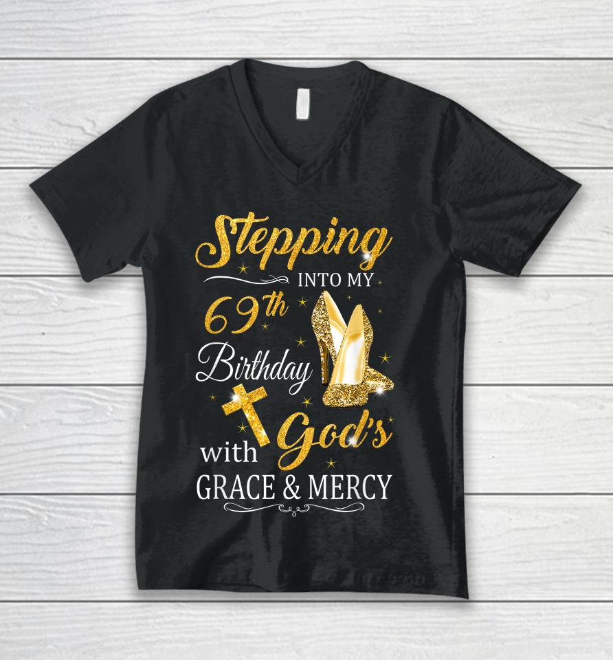 Stepping Into My 69Th Birthday With God's Grace And Mercy Unisex V-Neck T-Shirt
