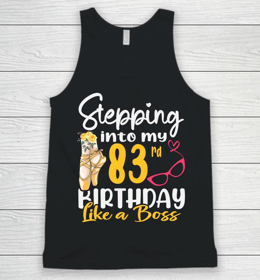 Stepping Into My 83Rd Birthday Like A Boss For 83 Years Old Unisex Tank Top