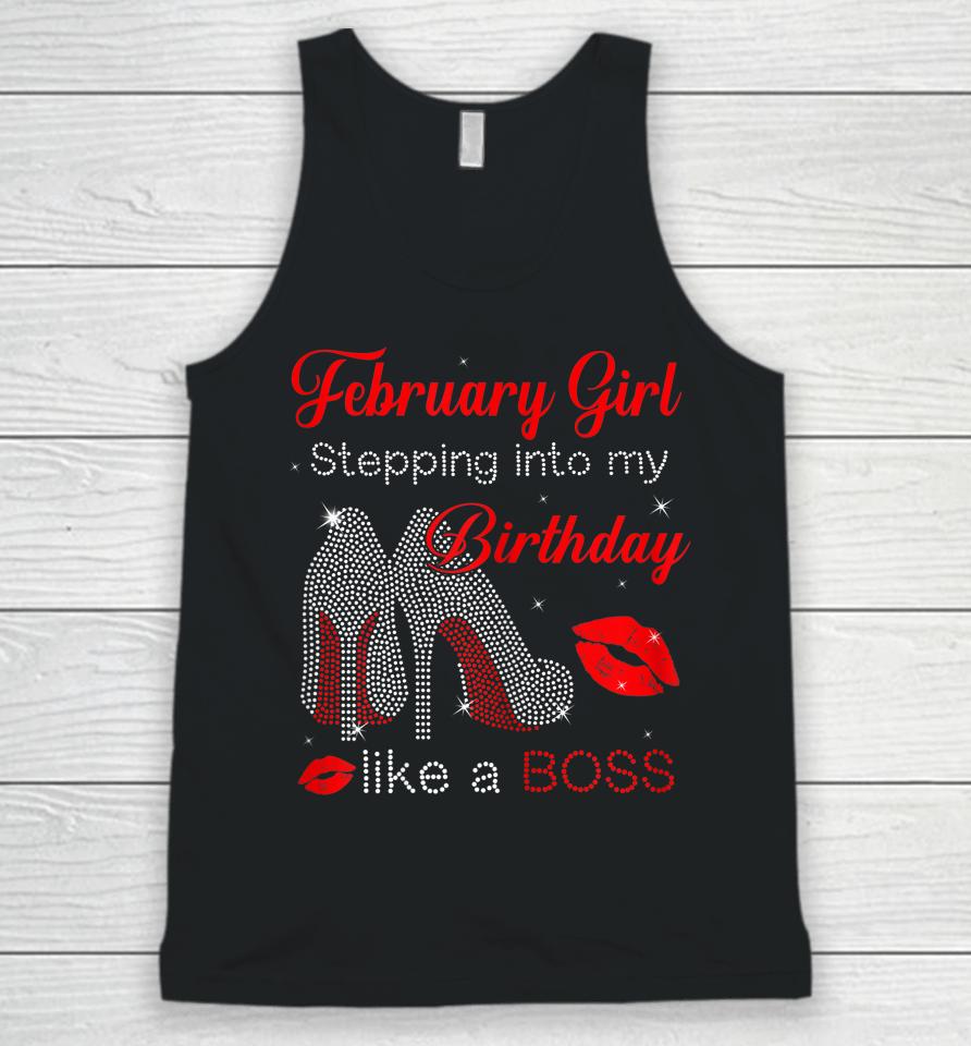 Stepping Into My Birthday Like A Boss February Girl Unisex Tank Top