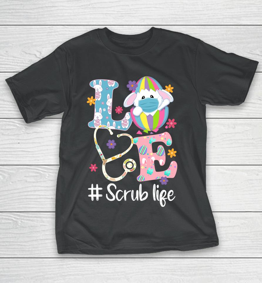 Stethoscope Scrub Life Nurse Bunny Easter Day T-Shirt