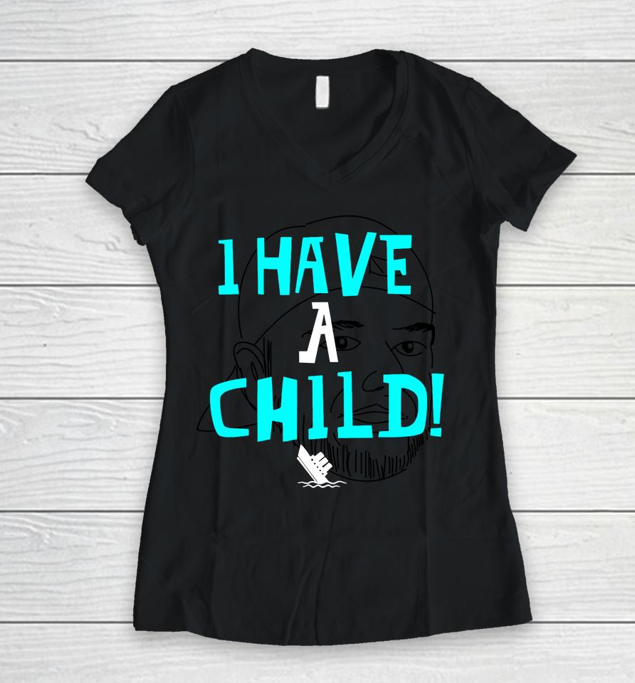 Steve Arduini Lebatardaf I Have A Child Women V-Neck T-Shirt
