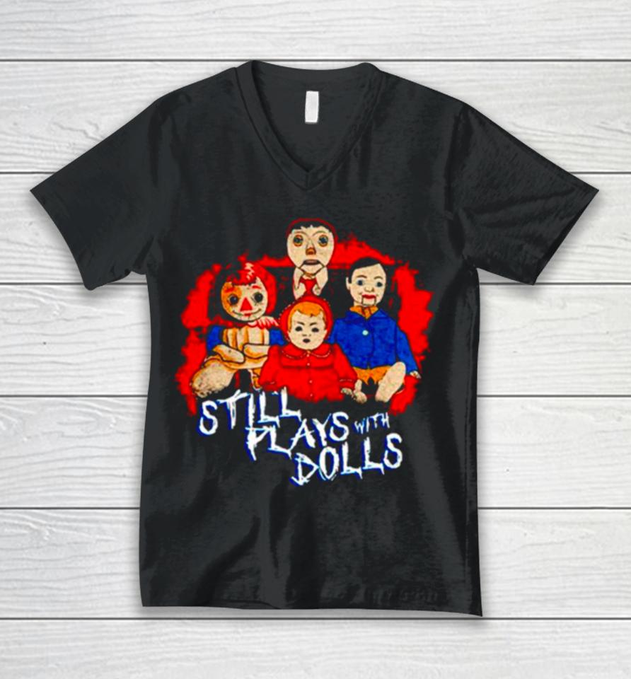 Steve Gonsalves’ Still Plays With Dolls Unisex V-Neck T-Shirt
