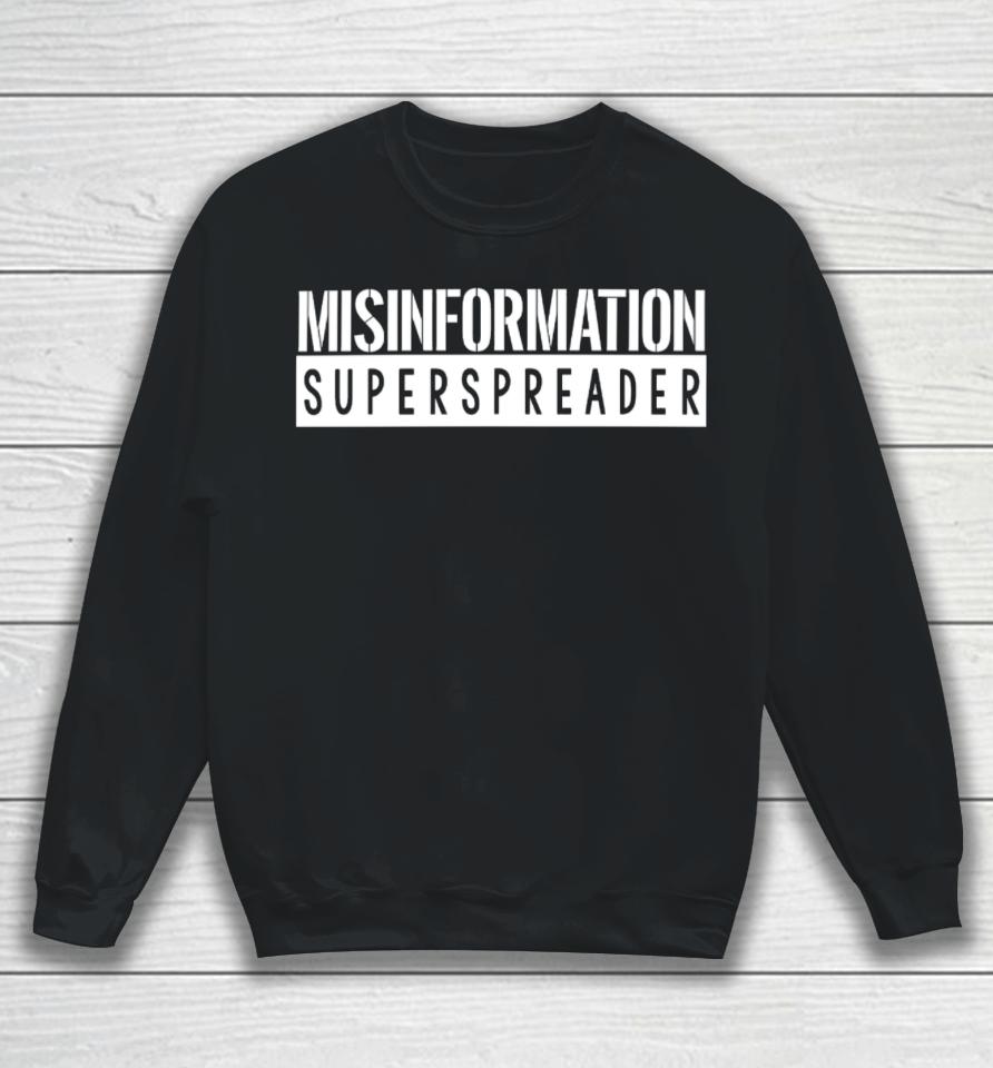 Steve Kirsch Misinformation Superspreader Sweatshirt
