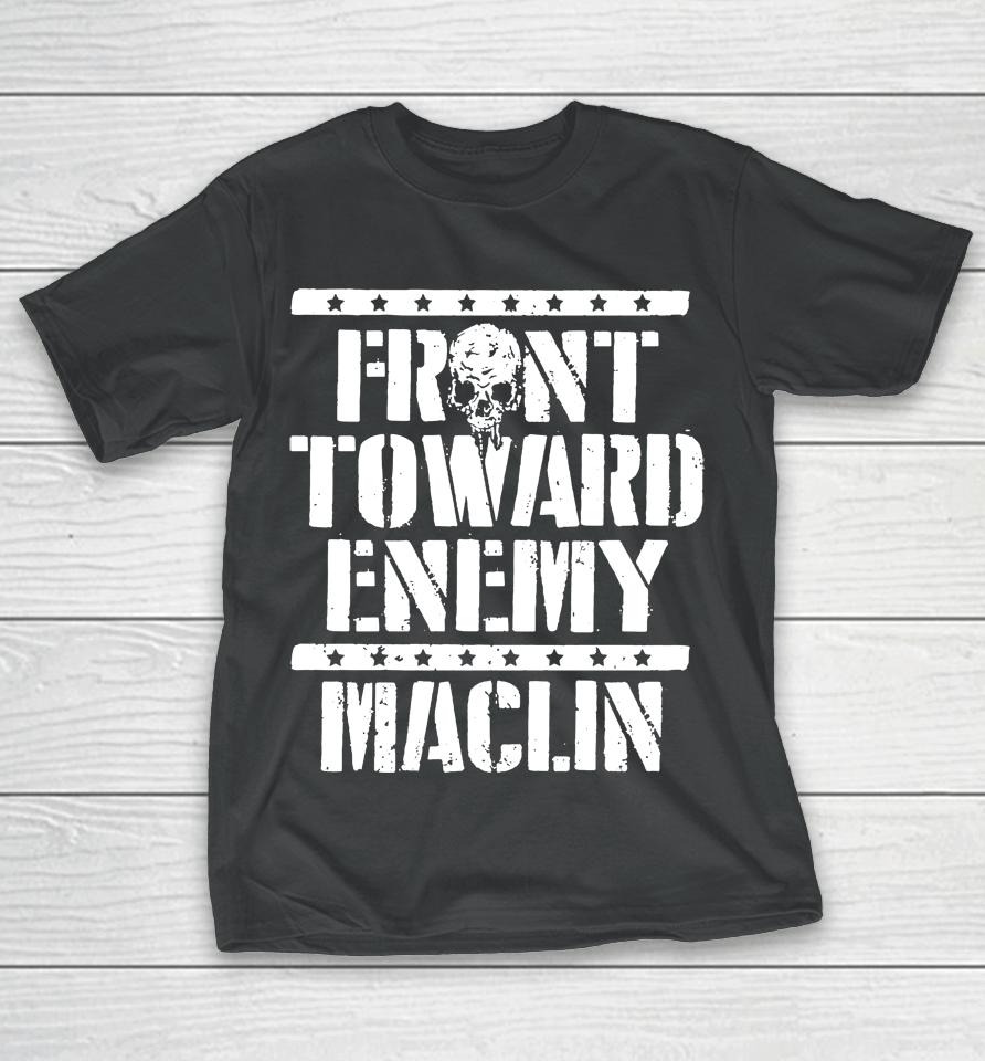 Steve Maclin Front Toward Enemy Maclin T-Shirt