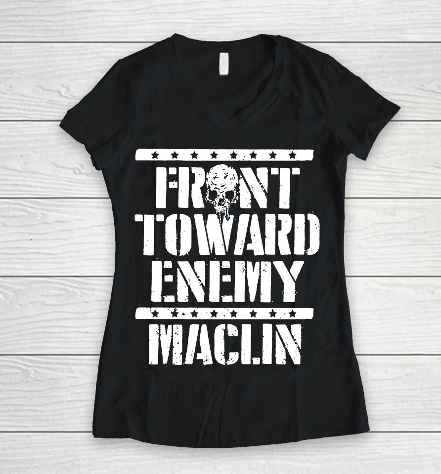 Steve Maclin Front Toward Enemy Maclin Women V-Neck T-Shirt