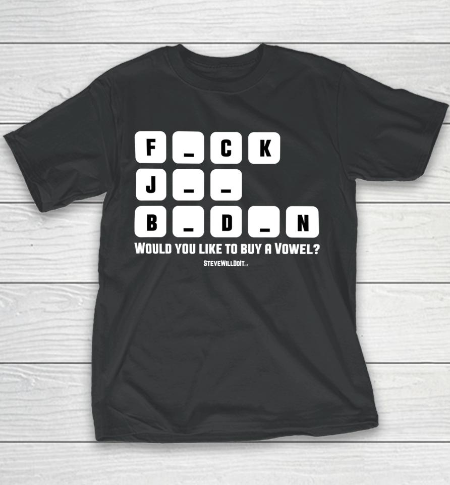 Stevewilldoit Shop Steve Will Do It Would You Like To Buy A Vowel Youth T-Shirt