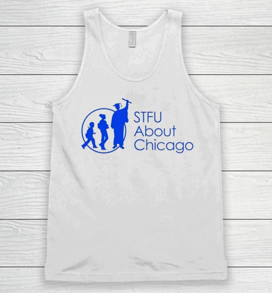 Stfu About Chicago Schools Unisex Tank Top