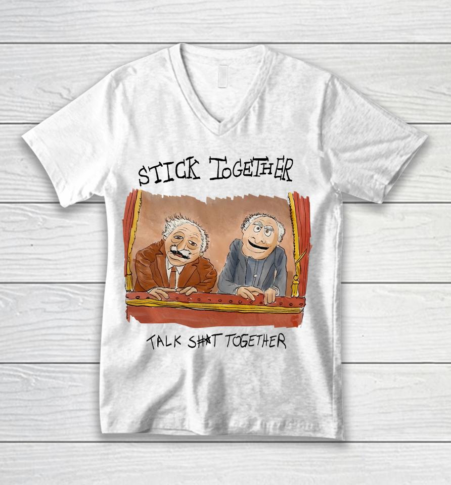 Stick Together Talk Shit Together Unisex V-Neck T-Shirt