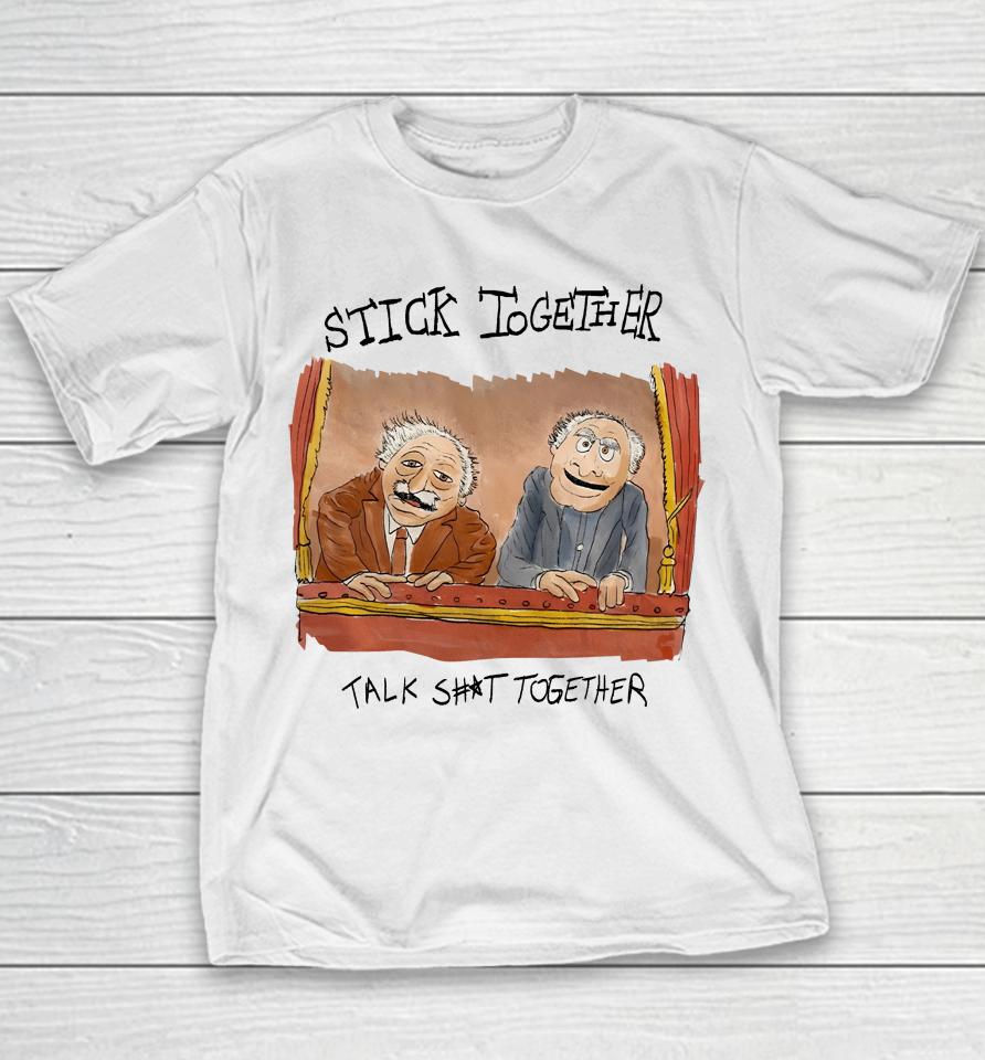 Stick Together Talk Shit Together Youth T-Shirt