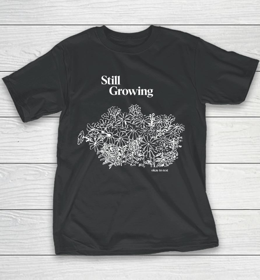Still Growing Okay To Rest Youth T-Shirt