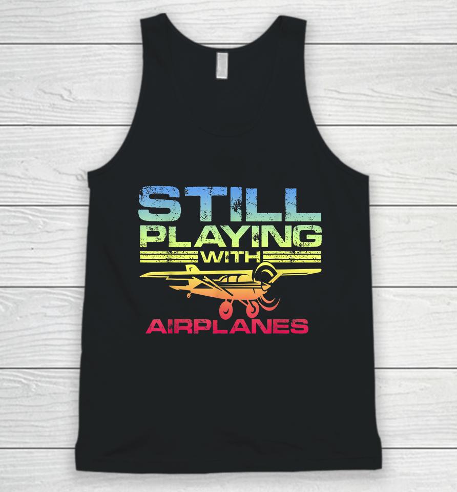 Still Playing With Airplanes Unisex Tank Top