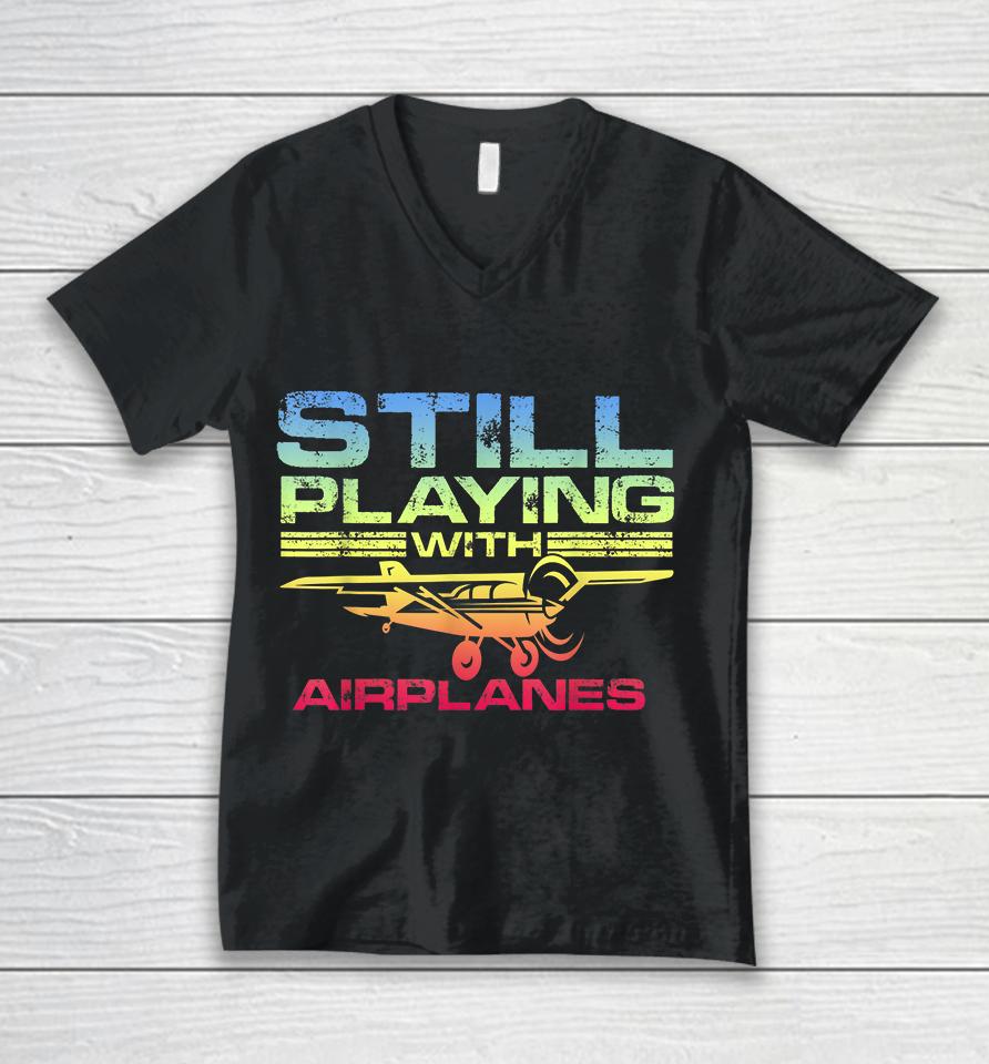 Still Playing With Airplanes Unisex V-Neck T-Shirt