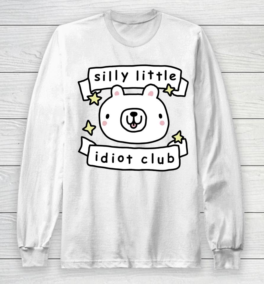 Stinky Katie Merch Silly Little Idiot Club Long Sleeve T-Shirt